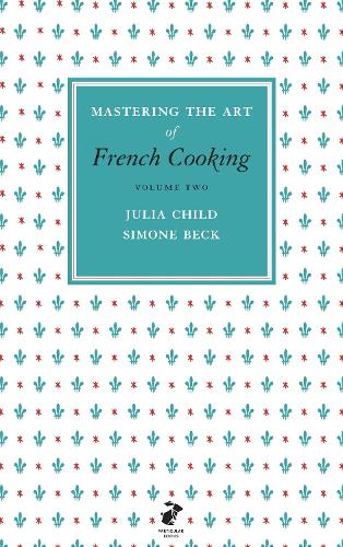 Mastering the Art of French Cooking, Vol.2