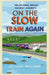On the Slow Train Again