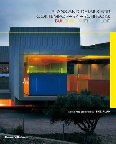 Plans and Details for Contemporary Architects: Building with Colo