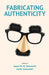 Fabricating Authenticity (Working with Culture on the Edge