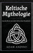 Keltische Mythologie