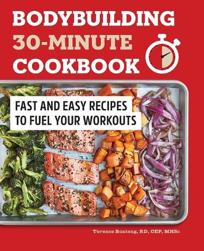 Bodybuilding 30-Minute Cookbook