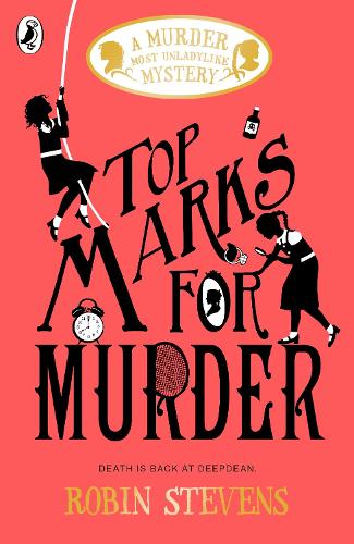 Top Marks For Murder: A Murder Most Unladylike Mystery (A Murder Most Unladylike Mystery, 8