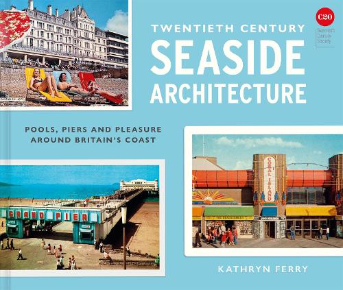 Twentieth Century Seaside Architecture