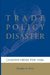 Trade Policy Disaster