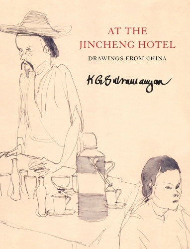 At the Jincheng Hotel: Drawings from China (The India List