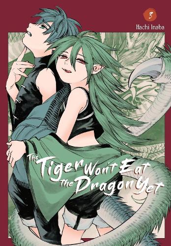 The Tiger Won't Eat the Dragon Yet, Vol. 3: Volume 3 (TIGER WONT EAT THE DRAGON YET GN