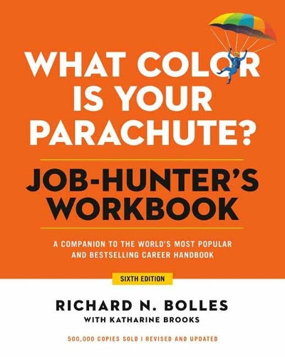 What Color Is Your Parachute? Job-Hunter's Workbook, Sixth Edition