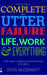 How to be a Complete and Utter Failure in Life, Work and Everything