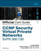 CCNP Security Virtual Private Networks SVPN 300-730 Official Cert Guide