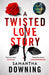 A Twisted Love Story