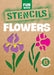 Fun with Flowers Stencils