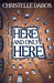 Here, and Only Here