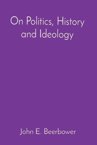 On Politics, History and Ideology