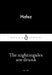 The Nightingales are Drunk