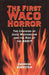 The First Waco Horror