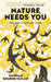 Nature Needs You