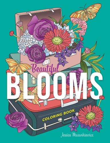 Beautiful Blooms Coloring Book (Dover Adult Coloring Books