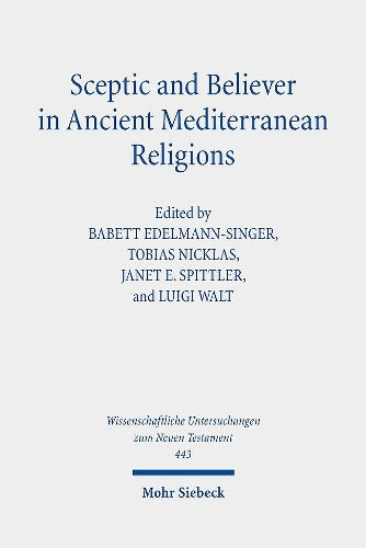 Sceptic and Believer in Ancient Mediterranean Religions