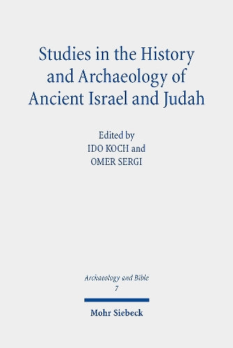 Studies in the History and Archaeology of Ancient Israel and Judah
