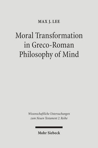 Moral Transformation in Greco-Roman Philosophy of Mind
