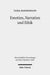 Emotion, Narration und Ethik