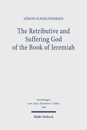 The Retributive and Suffering God of the Book of Jeremiah