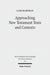 Approaching New Testament Texts and Contexts