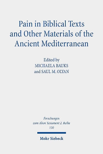 Pain in Biblical Texts and Other Materials of the Ancient Mediterranean