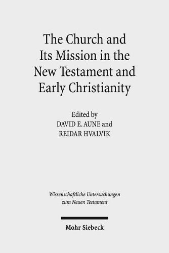 The Church and Its Mission in the New Testament and Early Christianity