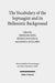The Vocabulary of the Septuagint and its Hellenistic Background