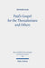 Paul's Gospel for the Thessalonians and Others