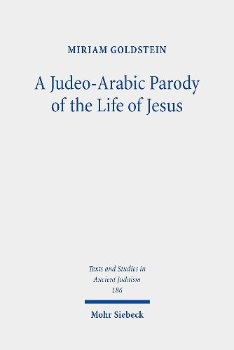 A Judeo-Arabic Parody of the Life of Jesus