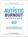 The Autistic Burnout Workbook