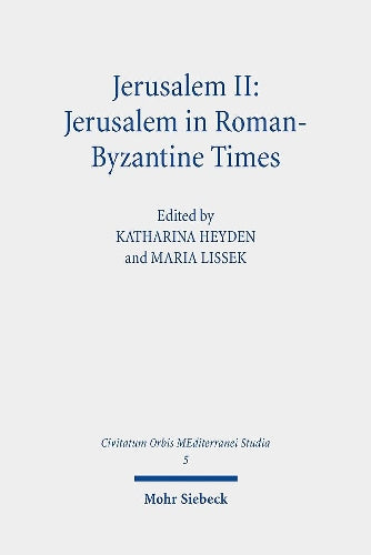 Jerusalem II: Jerusalem in Roman-Byzantine Times