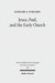 Jesus, Paul, and the Early Church