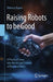Raising Robots to be Good