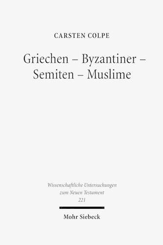 Griechen - Byzantiner - Semiten - Muslime