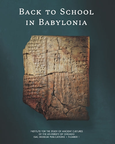 Back to School in Babylonia (ISAC Museum Publications