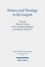 History and Theology in the Gospels