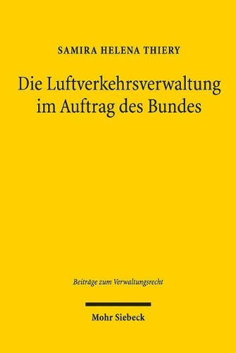 Die Luftverkehrsverwaltung im Auftrag des Bundes