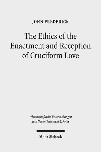 The Ethics of the Enactment and Reception of Cruciform Love