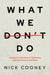What We Don't Do