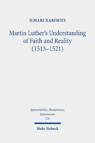 Martin Luther's Understanding of Faith and Reality (1513-1521)