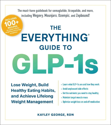 The Everything Guide to GLP-1s