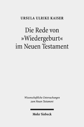 Die Rede von "Wiedergeburt" im Neuen Testament