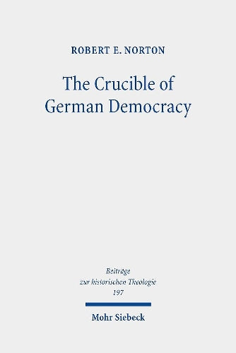 The Crucible of German Democracy