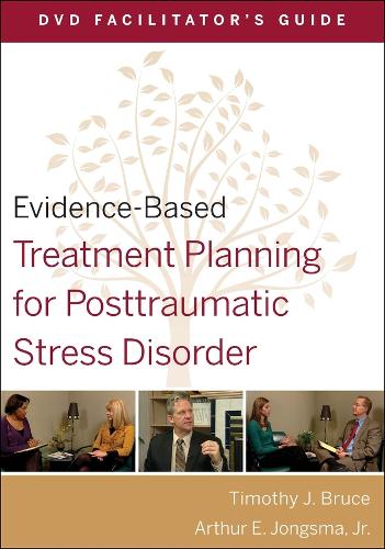 Evidence-Based Treatment Planning for Posttraumatic Stress Disorder Facilitator's Guide