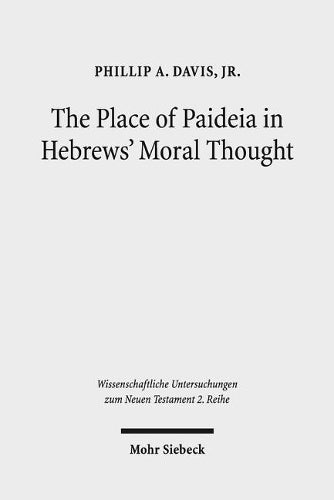 The Place of Paideia in Hebrews' Moral Thought