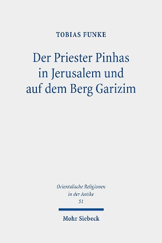 Der Priester Pinhas in Jerusalem und auf dem Berg Garizim